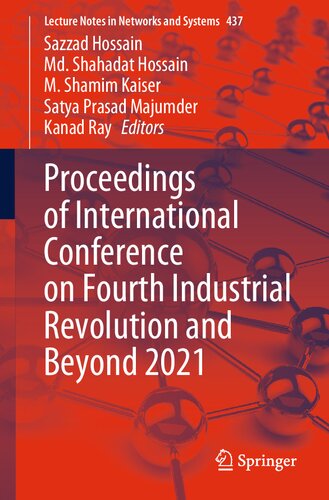 Proceedings of International Conference on Fourth Industrial Revolution and Beyond 2021: IC4IR 2021 (Lecture Notes in Networks and Systems, 437) (PDF/EPUB Version)