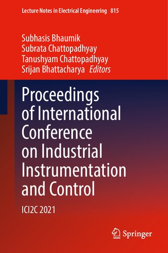 Proceedings of International Conference on Industrial Instrumentation and Control: ICI2C 2021 (Lecture Notes in Electrical Engineering, 815) (PDF/EPUB Version)