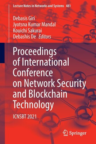 Proceedings of International Conference on Network Security and Blockchain Technology: ICNSBT 2021 (Lecture Notes in Networks and Systems, 481) (PDF/EPUB Version)