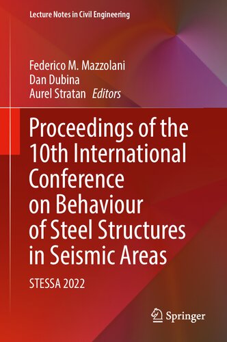 Proceedings of the 10th International Conference on Behaviour of Steel Structures in Seismic Areas: STESSA 2022 (Lecture Notes in Civil Engineering, 262) (PDF/EPUB Version)