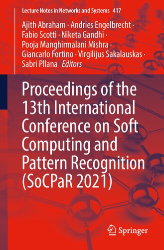 Proceedings of the 13th International Conference on Soft Computing and Pattern Recognition (SoCPaR 2021) (Lecture Notes in Networks and Systems, 417) (PDF/EPUB Version)