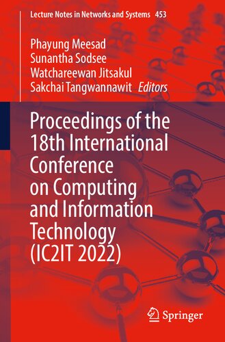 Proceedings of the 18th International Conference on Computing and Information Technology (IC2IT 2022) (Lecture Notes in Networks and Systems) (PDF/EPUB Version)