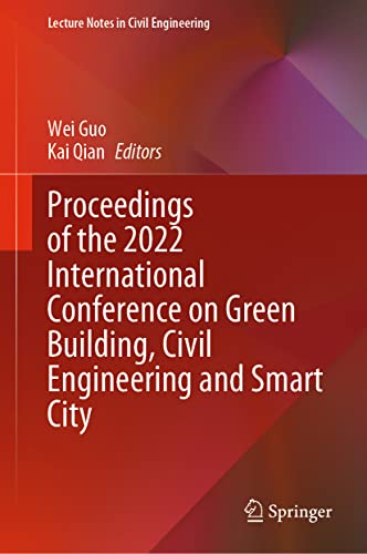 Proceedings of the 2022 International Conference on Green Building, Civil Engineering and Smart City (PDF/EPUB Version)
