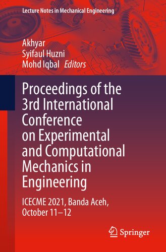 Proceedings of the 3rd International Conference on Experimental and Computational Mechanics in Engineering: ICECME 2021, Banda Aceh, October 11-12 (Lecture Notes in Mechanical Engineering) (PDF/EPUB Version)