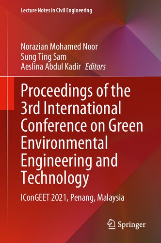 Proceedings of the 3rd International Conference on Green Environmental Engineering and Technology: IConGEET 2021, Penang, Malaysia (Lecture Notes in Civil Engineering, 214) (PDF/EPUB Version)