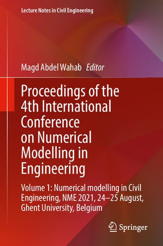 Proceedings of the 4th International Conference on Numerical Modelling in Engineering: Volume 1: Numerical modelling in Civil Engineering, NME 2021, ... (Lecture Notes in Civil Engineering, 217) (PDF/EPUB Version)
