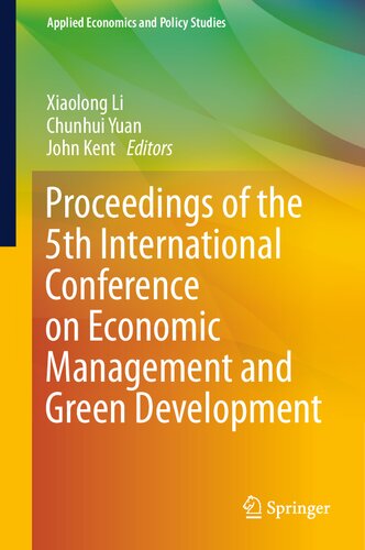 Proceedings of the 5th International Conference on Economic Management and Green Development (Applied Economics and Policy Studies) (PDF/EPUB Version)