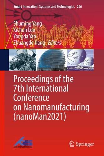 Proceedings of the 7th International Conference on Nanomanufacturing (nanoMan2021) (Smart Innovation, Systems and Technologies, 296) (PDF/EPUB Version)