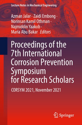 Proceedings of the 7th International Corrosion Prevention Symposium for Research Scholars: CORSYM 2021, November 2021 (Lecture Notes in Mechanical Engineering) (PDF/EPUB Version)