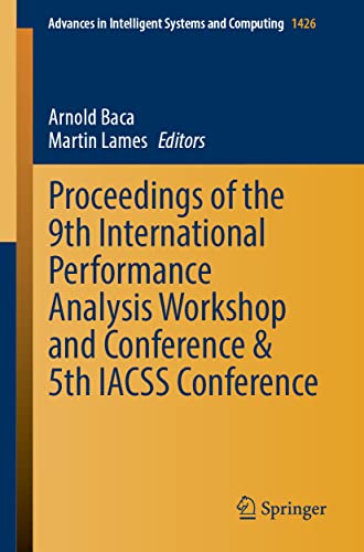 Proceedings of the 9th International Performance Analysis Workshop and Conference & 5th IACSS Conference (PDF/EPUB Version)