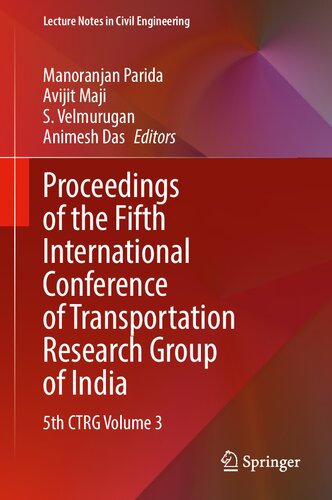 Proceedings of the Fifth International Conference of Transportation Research Group of India: 5th CTRG Volume 3 (Lecture Notes in Civil Engineering, 220) (PDF/EPUB Version)