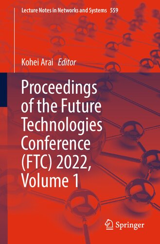 Proceedings of the Future Technologies Conference (FTC) 2022, Volume 1 (Lecture Notes in Networks and Systems, 559) (PDF/EPUB Version)