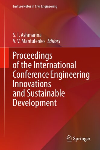 Proceedings of the International Conference Engineering Innovations and Sustainable Development (Lecture Notes in Civil Engineering, 210) (PDF/EPUB Version)