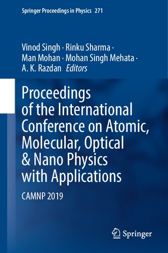 Proceedings of the International Conference on Atomic, Molecular, Optical & Nano Physics with Applications: CAMNP 2019 (Springer Proceedings in Physics, 271) (PDF/EPUB Version)