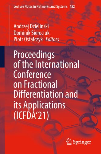 Proceedings of the International Conference on Fractional Differentiation and its Applications (ICFDA’21) (Lecture Notes in Networks and Systems, 452) (PDF/EPUB Version)