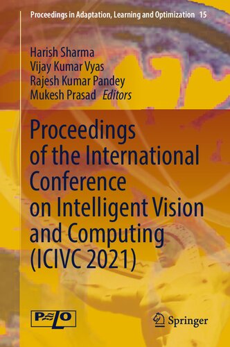 Proceedings of the International Conference on Intelligent Vision and Computing (ICIVC 2021) (Proceedings in Adaptation, Learning and Optimization, 15) (PDF/EPUB Version)