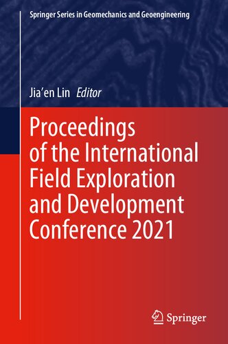 Proceedings of the International Field Exploration and Development Conference 2021 (Springer Series in Geomechanics and Geoengineering) (PDF/EPUB Version)
