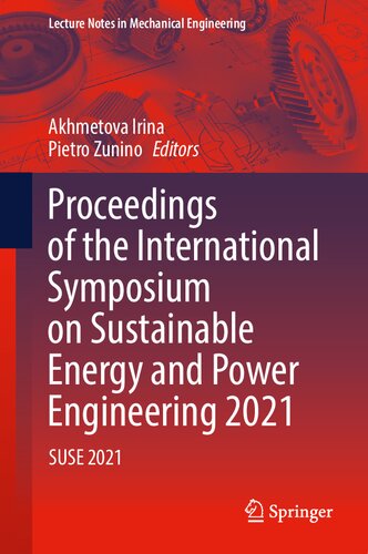 Proceedings of the International Symposium on Sustainable Energy and Power Engineering 2021: SUSE 2021 (Lecture Notes in Mechanical Engineering) (PDF/EPUB Version)