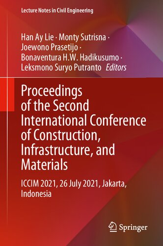 Proceedings of the Second International Conference of Construction, Infrastructure, and Materials: ICCIM 2021, 26 July 2021, Jakarta, Indonesia (Lecture Notes in Civil Engineering, 216) (PDF/EPUB Version)