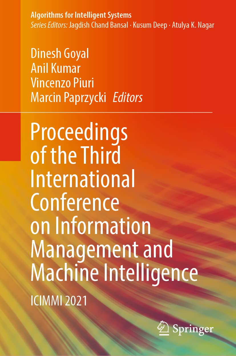 Proceedings of the Third International Conference on Information Management and Machine Intelligence: ICIMMI 2021 (Algorithms for Intelligent Systems) (PDF/EPUB Version)