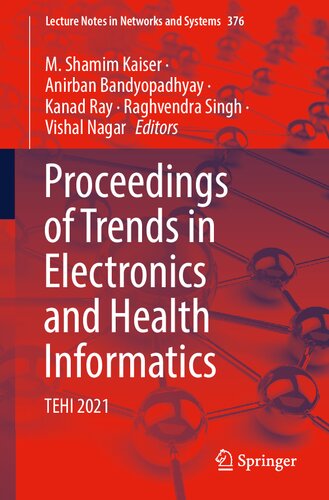 Proceedings of Trends in Electronics and Health Informatics: TEHI 2021 (Lecture Notes in Networks and Systems, 376) (PDF/EPUB Version)
