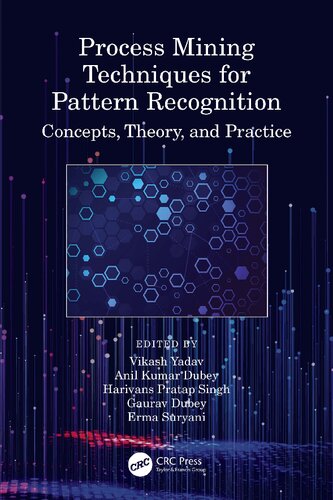 Process Mining Techniques for Pattern Recognition: Concepts, Theory, and Practice (PDF/EPUB Version)