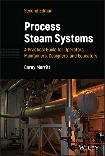Process Steam Systems: A Practical Guide for Operators, Maintainers, Designers, and Educators (PDF/EPUB Version)
