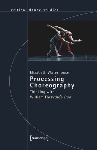 Processing Choreography: Thinking with William Forsythe's Duo (PDF/EPUB Version)