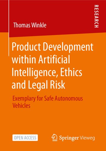 Product Development within Artificial Intelligence, Ethics and Legal Risk: Exemplary for Safe Autonomous Vehicles (PDF/EPUB Version)