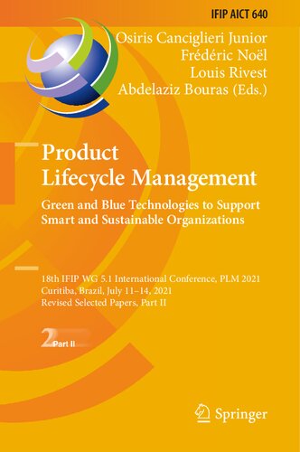 Product Lifecycle Management. Green and Blue Technologies to Support Smart and Sustainable Organizations: 18th IFIP WG 5.1 International Conference, ... and Communication Technology, 640) (PDF/EPUB Version)