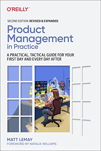 Product Management in Practice: A Practical, Tactical Guide for Your First Day and Every Day After (PDF/EPUB Version)