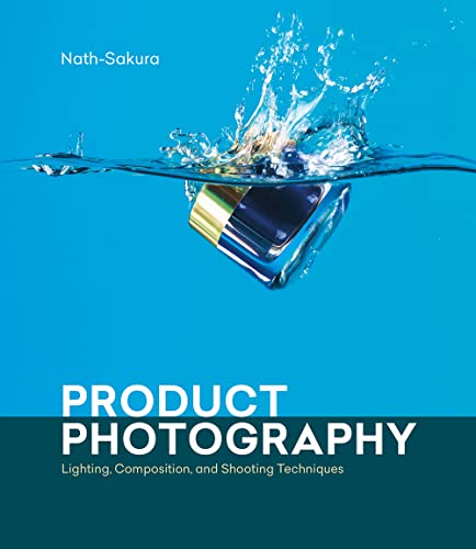 Product Photography: Lighting, Composition, and Shooting Techniques (PDF/EPUB Version)