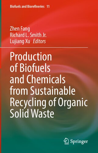 Production of Biofuels and Chemicals from Sustainable Recycling of Organic Solid Waste (Biofuels and Biorefineries, 11) (PDF/EPUB Version)