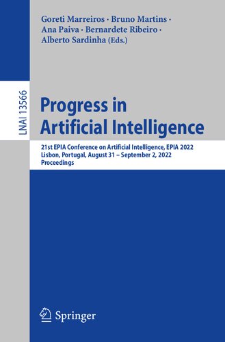 Progress in Artificial Intelligence: 21st EPIA Conference on Artificial Intelligence, EPIA 2022, Lisbon, Portugal, August 31–September 2, 2022, Proceedings (Lecture Notes in Computer Science, 13566) (PDF/EPUB Version)