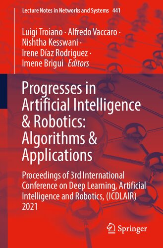 Progresses in Artificial Intelligence & Robotics: Algorithms & Applications: Proceedings of 3rd International Conference on Deep Learning, Artificial ... 2021 (Lecture Notes in Networks and Systems) (PDF/EPUB Version)