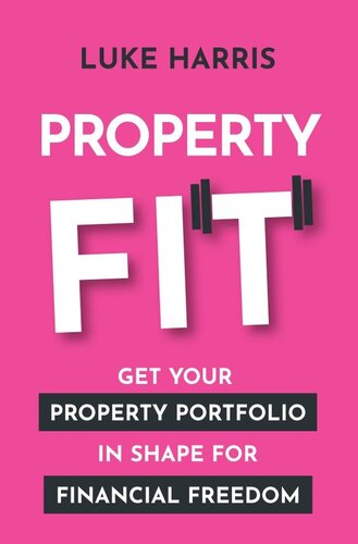 Property Fit: Get your property portfolio in shape for financial freedom (PDF/EPUB Version)