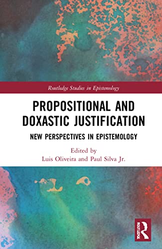 Propositional and Doxastic Justification: New Essays on Their Nature and Significance (PDF/EPUB Version)