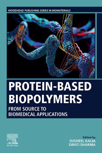Protein-Based Biopolymers: From Source to Biomedical Applications (PDF/EPUB Version)