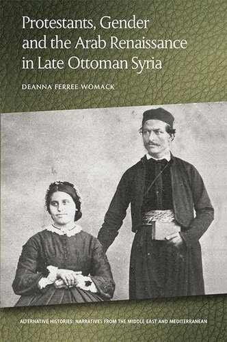 Protestants, Gender and the Arab Renaissance in Late Ottoman Syria (PDF/EPUB Version)