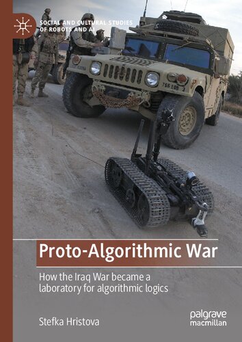 Proto-Algorithmic War: How The Iraq War Became A Laboratory For Algorithmic Logics (PDF/EPUB Version)