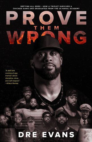 Prove Them Wrong: Defying All Odds, How a Triplet Survived a Chicago Gang and Graduated From the U.S. Naval Academy (PDF/EPUB Version)