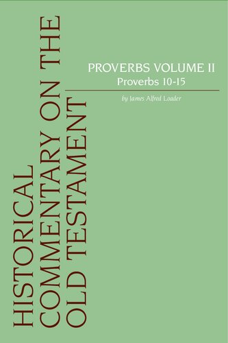 Proverbs Volume II: Proverbs 10-15: Volume 0 (Historical Commentary on the Old Testament) (PDF/EPUB Version)