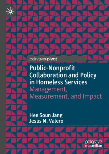 Public-Nonprofit Collaboration and Policy in Homeless Services: Management, Measurement, and Impact (PDF/EPUB Version)
