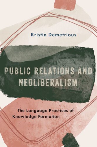 Public Relations and Neoliberalism: The Language Practices of Knowledge Formation (PDF/EPUB Version)