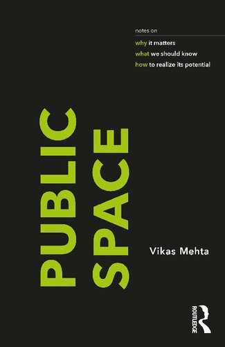 Public Space: Notes on why it matters, what we should know, and how to realize its potential (PDF/EPUB Version)