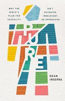 Pure: Why the Bible's Plan for Sexuality Isn't Outdated, Irrelevant, Or Oppressive (PDF/EPUB Version)