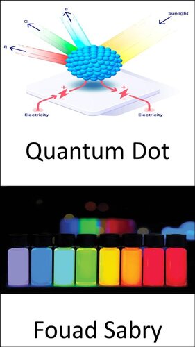 Quantum Dot: Forget your 4K ultra high-definition TV, the quantum leaps into vivo imaging including live cell, blood cancer assay, cancer detection and treatment (PDF/EPUB Version)