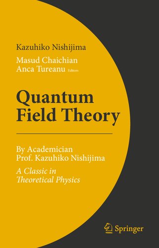 Quantum Field Theory: By Academician Prof. Kazuhiko Nishijima - A Classic in Theoretical Physics (PDF/EPUB Version)