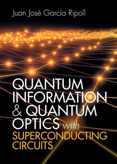 Quantum Information and Quantum Optics with Superconducting Circuits (PDF/EPUB Version)