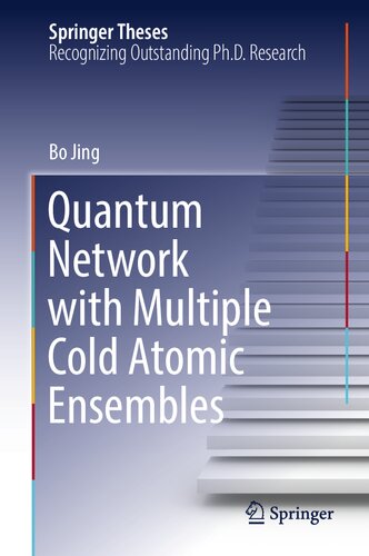 Quantum Network with Multiple Cold Atomic Ensembles (Springer Theses) (PDF/EPUB Version)